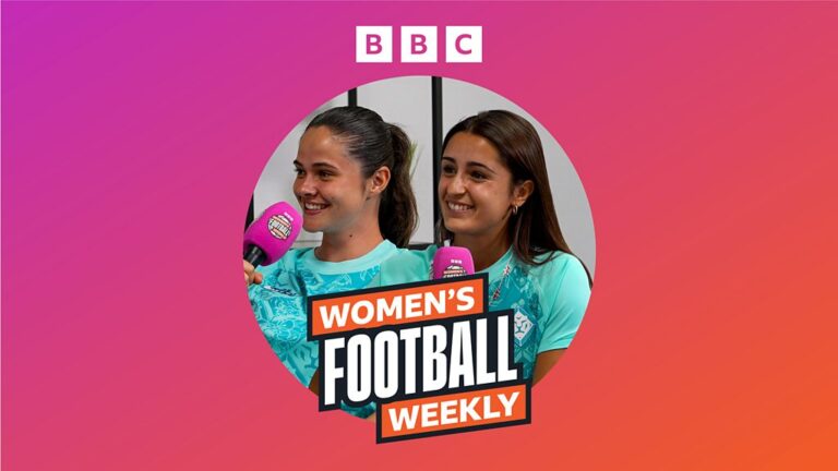 BBC Women’s Football Weekly